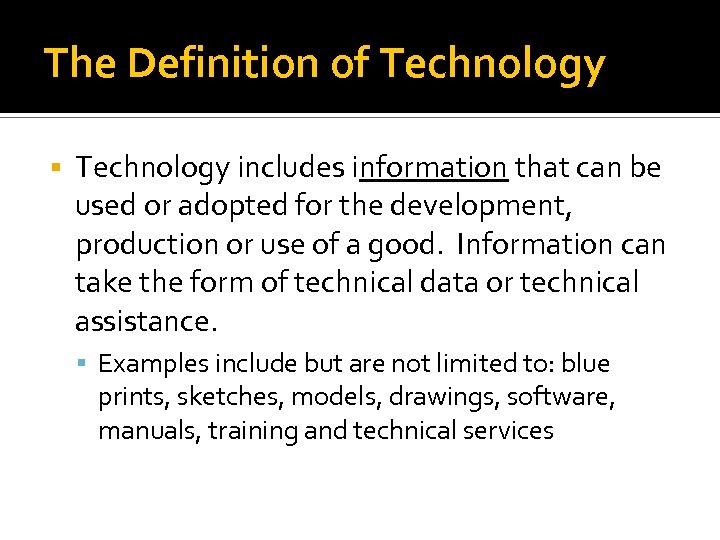 The Definition of Technology includes information that can be used or adopted for the