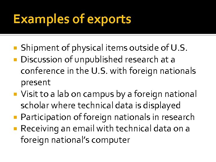 Examples of exports Shipment of physical items outside of U. S. Discussion of unpublished