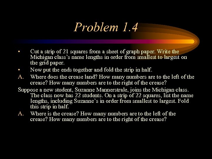 Problem 1. 4 • Cut a strip of 21 squares from a sheet of