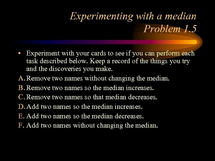 Experimenting with a median Problem 1. 5 • Experiment with your cards to see