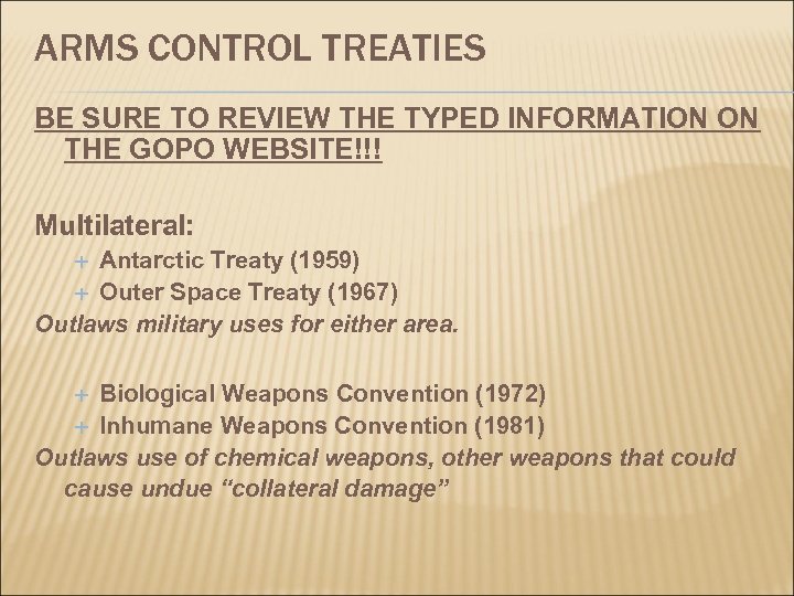 ARMS CONTROL TREATIES BE SURE TO REVIEW THE TYPED INFORMATION ON THE GOPO WEBSITE!!!