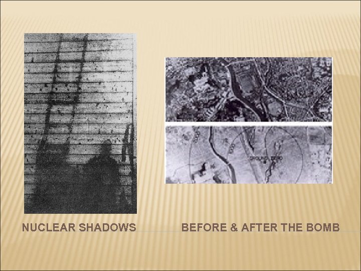 NUCLEAR SHADOWS BEFORE & AFTER THE BOMB 
