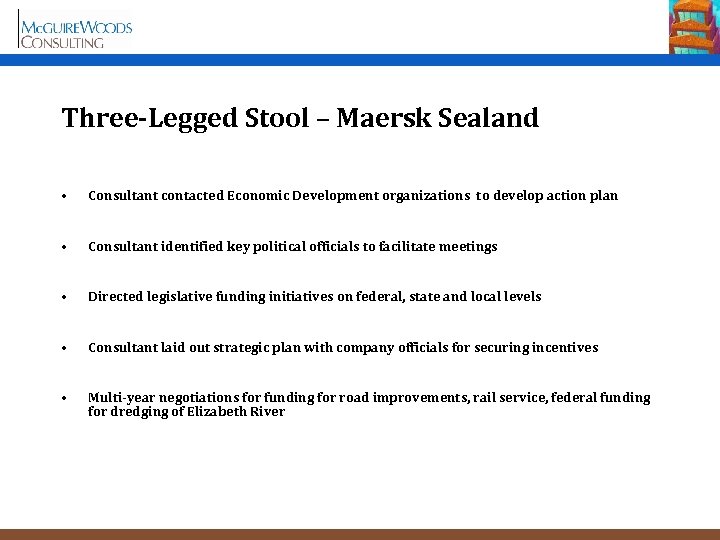 Three-Legged Stool – Maersk Sealand • Consultant contacted Economic Development organizations to develop action