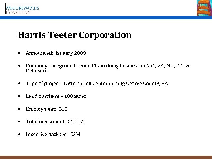 Harris Teeter Corporation • Announced: January 2009 • Company background: Food Chain doing business