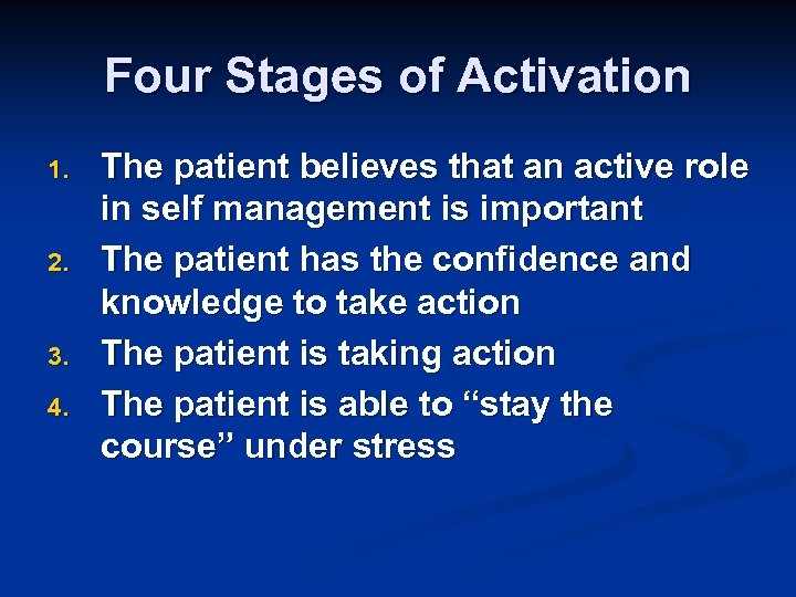 Four Stages of Activation 1. 2. 3. 4. The patient believes that an active