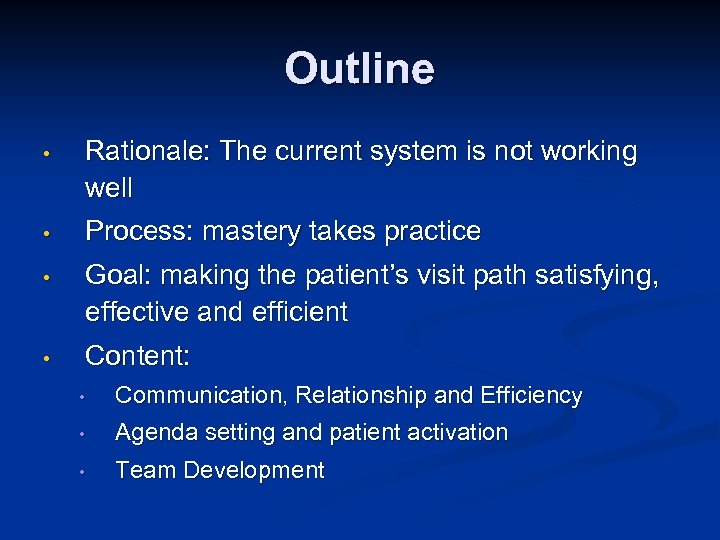 Outline • Rationale: The current system is not working well • Process: mastery takes