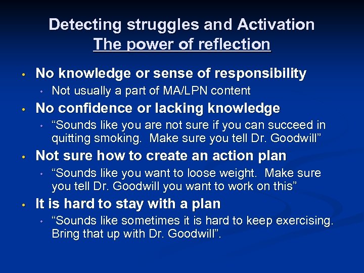 Detecting struggles and Activation The power of reflection • No knowledge or sense of