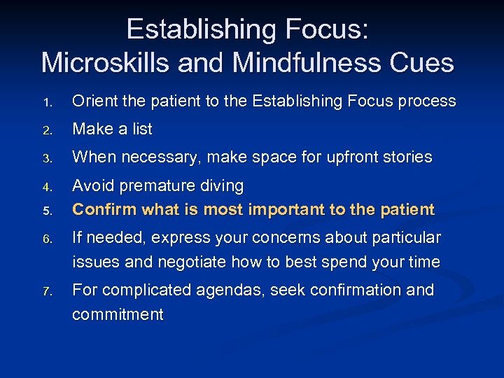 Establishing Focus: Microskills and Mindfulness Cues 1. Orient the patient to the Establishing Focus