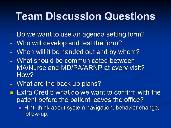 Team Discussion Questions • • • n Do we want to use an agenda