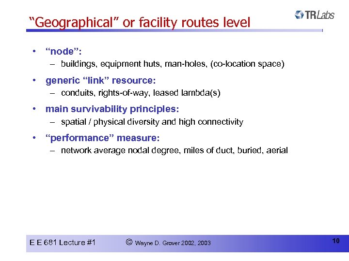“Geographical” or facility routes level • “node”: – buildings, equipment huts, man-holes, (co-location space)