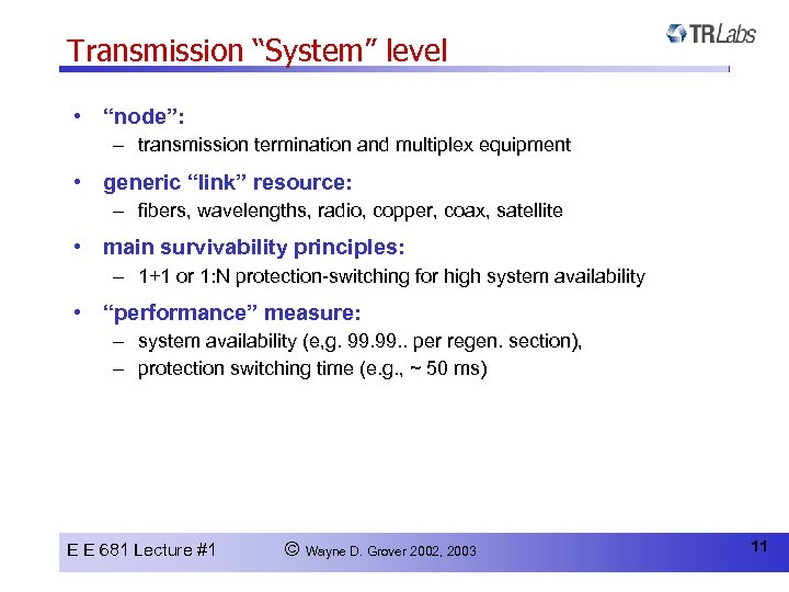 Transmission “System” level • “node”: – transmission termination and multiplex equipment • generic “link”