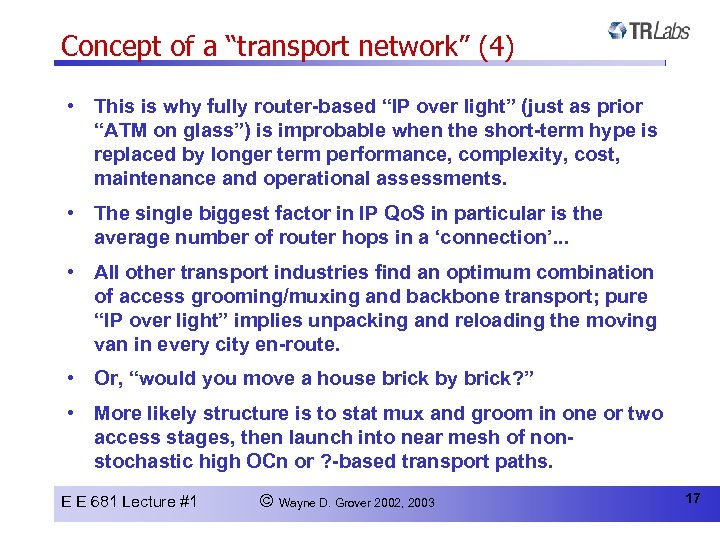 Concept of a “transport network” (4) • This is why fully router-based “IP over