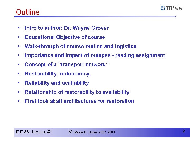 Outline • Intro to author: Dr. Wayne Grover • Educational Objective of course •