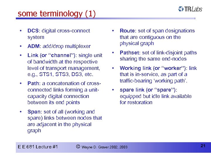 some terminology (1) • DCS: digital cross-connect system • ADM: add/drop multiplexer • Link