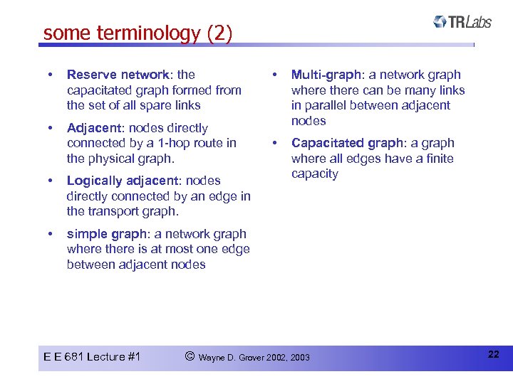 some terminology (2) • Reserve network: the capacitated graph formed from the set of