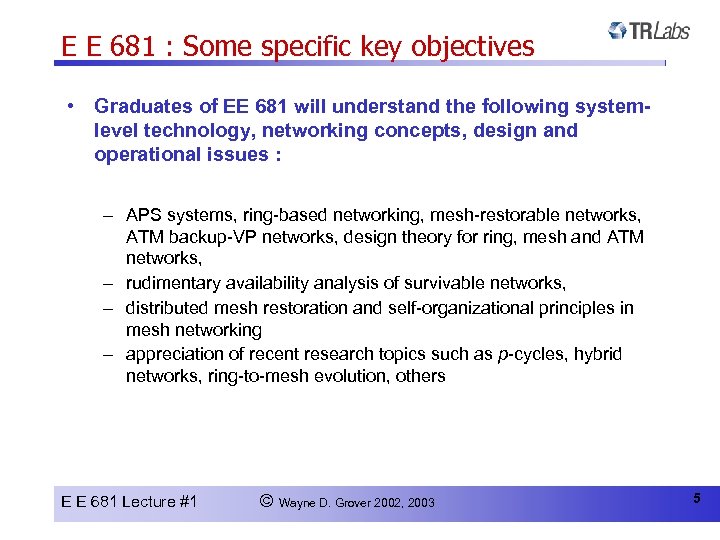 E E 681 : Some specific key objectives • Graduates of EE 681 will