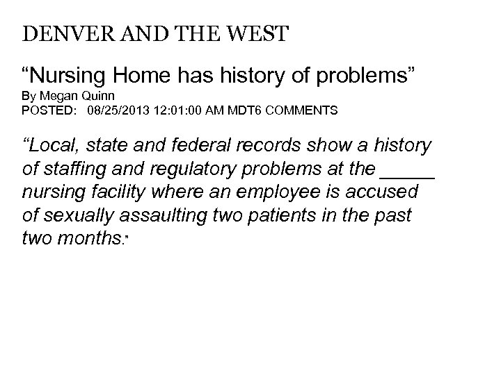 DENVER AND THE WEST “Nursing Home has history of problems” By Megan Quinn POSTED: