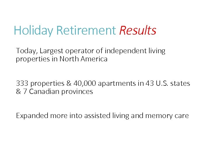 Holiday Retirement Results Today, Largest operator of independent living properties in North America 333