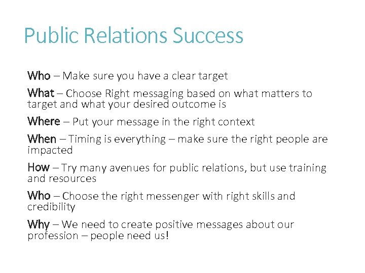 Public Relations Success Who – Make sure you have a clear target What –