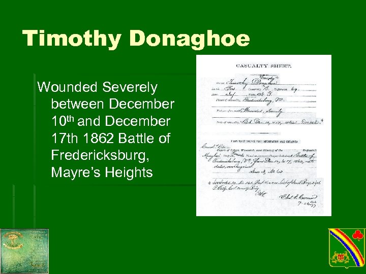 Timothy Donaghoe Wounded Severely between December 10 th and December 17 th 1862 Battle