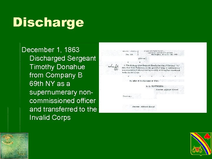 Discharge December 1, 1863 Discharged Sergeant Timothy Donahue from Company B 69 th NY