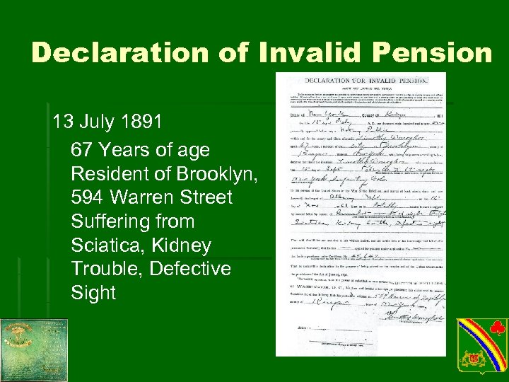 Declaration of Invalid Pension 13 July 1891 67 Years of age Resident of Brooklyn,