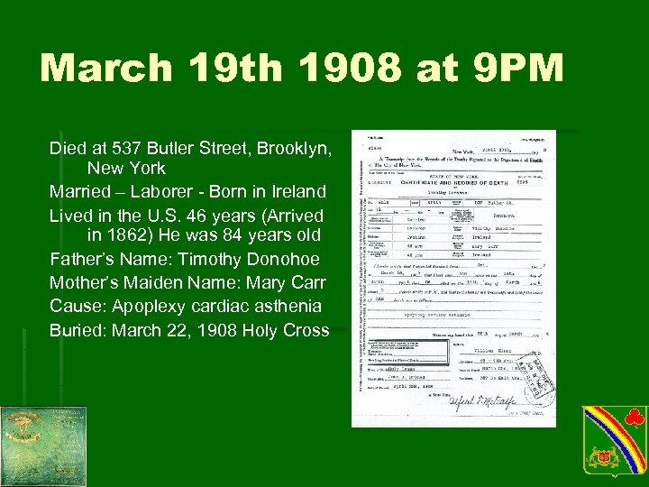 March 19 th 1908 at 9 PM Died at 537 Butler Street, Brooklyn, New