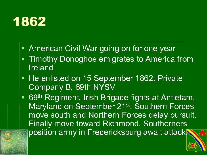 1862 § American Civil War going on for one year § Timothy Donoghoe emigrates