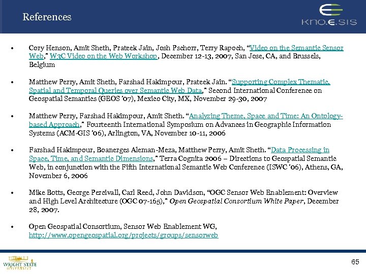 References • Cory Henson, Amit Sheth, Prateek Jain, Josh Pschorr, Terry Rapoch, “Video on