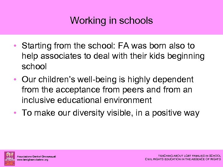 Working in schools • Starting from the school: FA was born also to help
