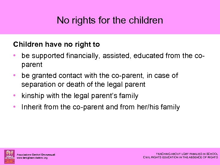 No rights for the children Children have no right to • be supported financially,