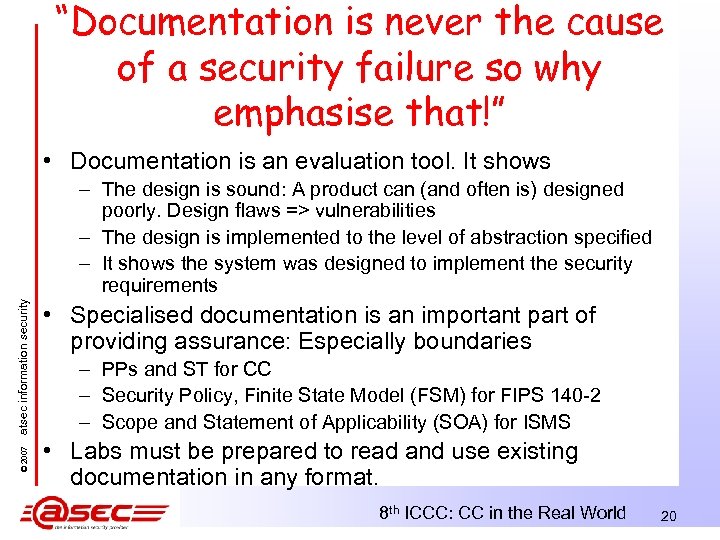 “Documentation is never the cause of a security failure so why emphasise that!” •