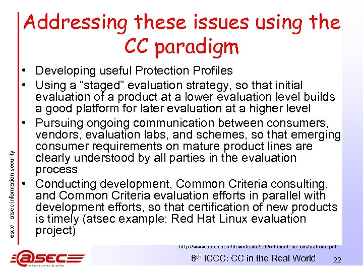 © 2007 atsec information security Addressing these issues using the CC paradigm • Developing