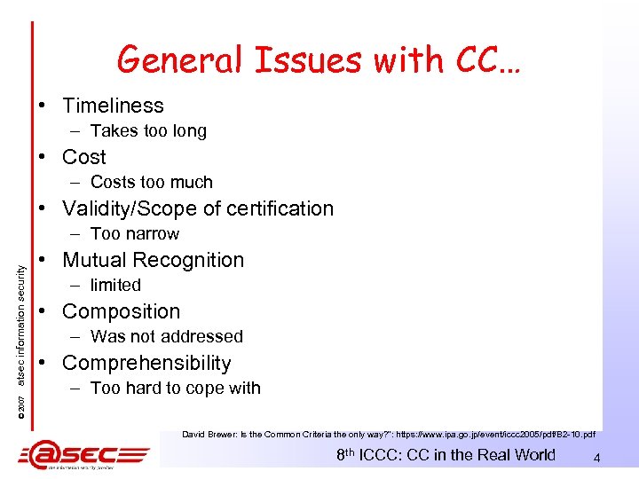 General Issues with CC… • Timeliness – Takes too long • Cost – Costs