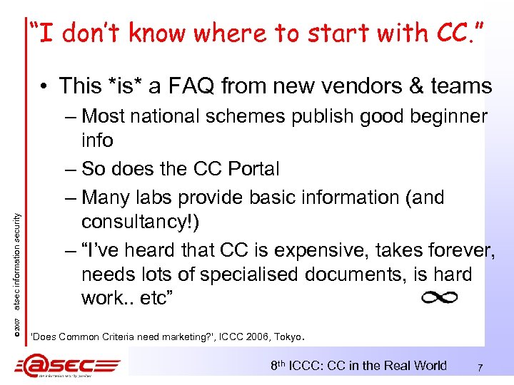 “I don’t know where to start with CC. ” © 2007 atsec information security