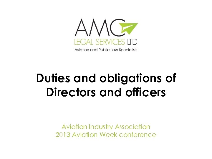 Duties and obligations of Directors and officers Aviation Industry Association 2013 Aviation Week conference