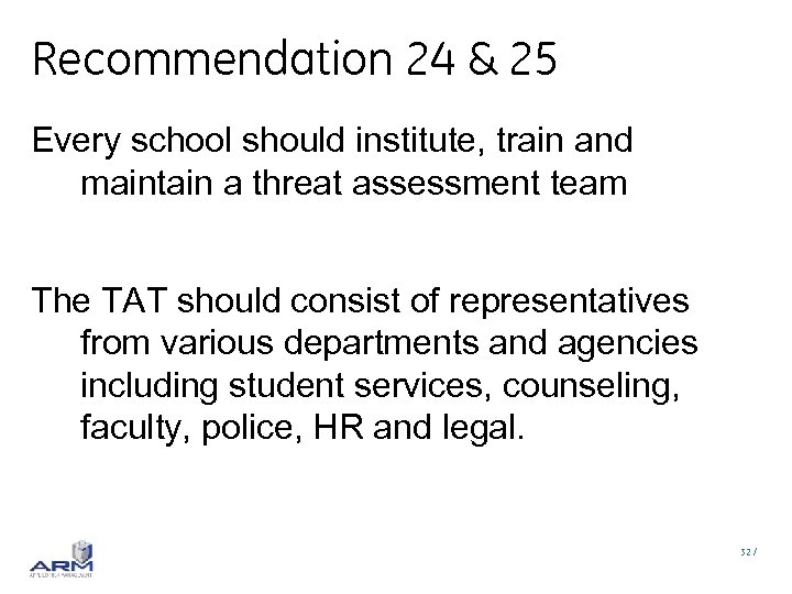 Recommendation 24 & 25 Every school should institute, train and maintain a threat assessment