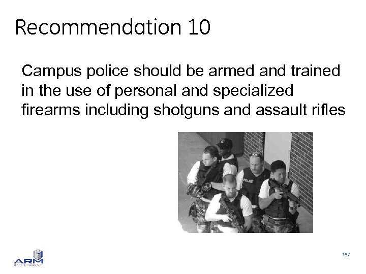 Recommendation 10 Campus police should be armed and trained in the use of personal