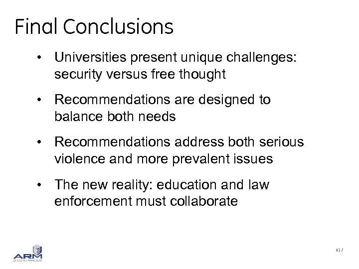 Final Conclusions • Universities present unique challenges: security versus free thought • Recommendations are