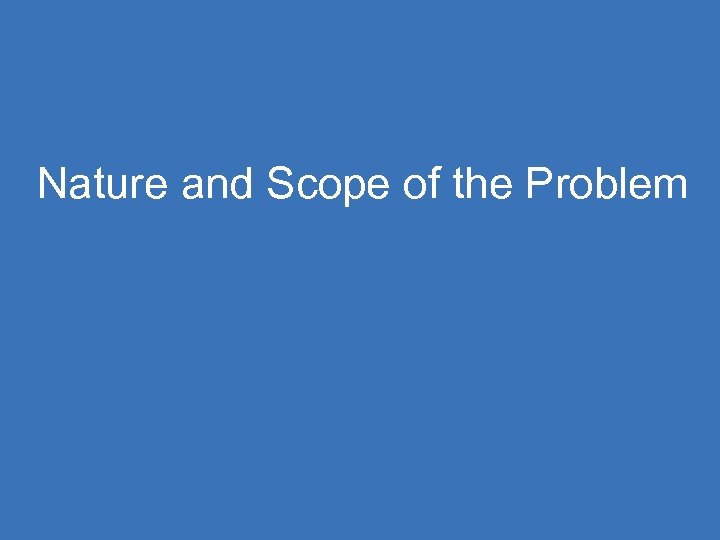 Nature and Scope of the Problem 5/ 