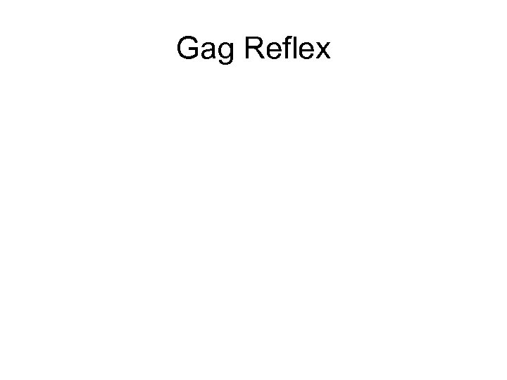 Gag Reflex 