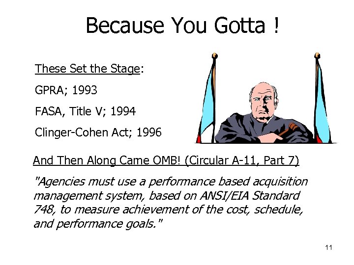 Because You Gotta ! These Set the Stage: GPRA; 1993 FASA, Title V; 1994