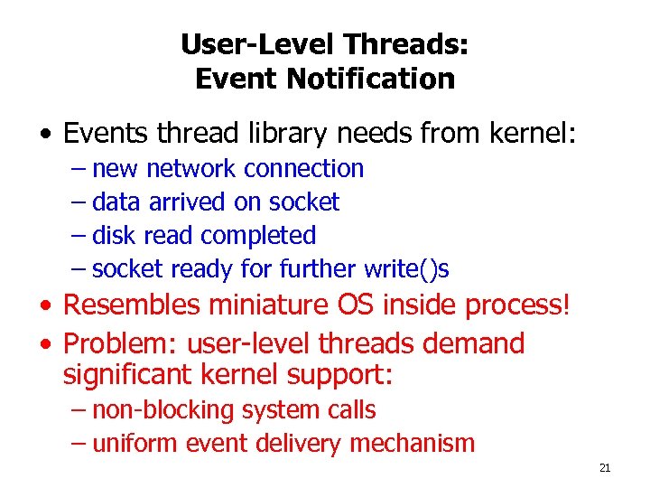 User-Level Threads: Event Notification • Events thread library needs from kernel: – new network