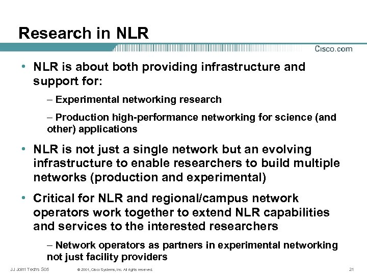 Research in NLR • NLR is about both providing infrastructure and support for: –