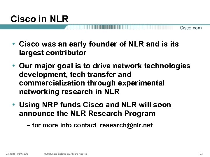 Cisco in NLR • Cisco was an early founder of NLR and is its