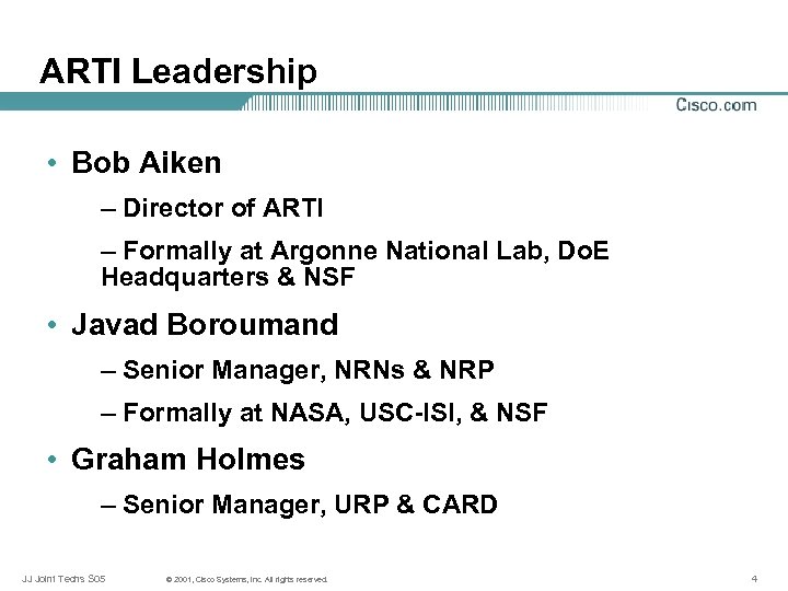 ARTI Leadership • Bob Aiken – Director of ARTI – Formally at Argonne National