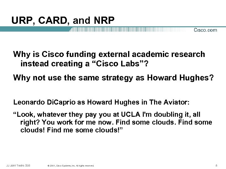 URP, CARD, and NRP Why is Cisco funding external academic research instead creating a