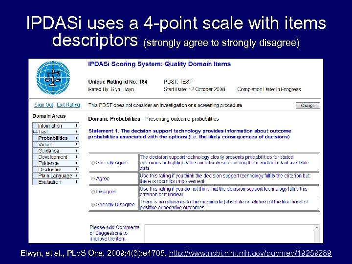 IPDASi uses a 4 -point scale with items descriptors (strongly agree to strongly disagree)