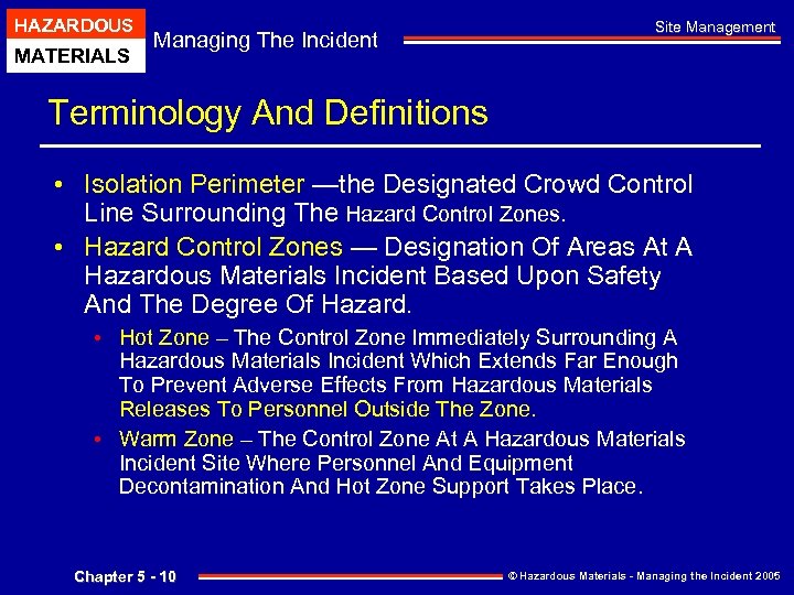 HAZARDOUS MATERIALS Managing The Incident Site Management Terminology And Definitions • Isolation Perimeter —the