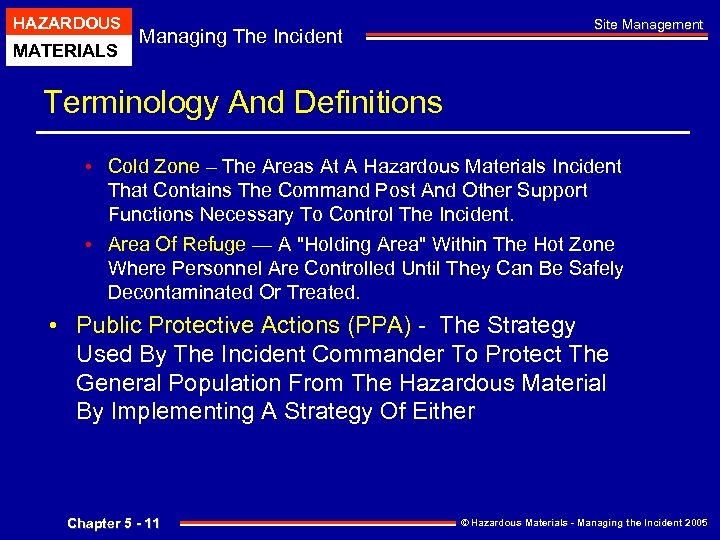 HAZARDOUS MATERIALS Managing The Incident Site Management Terminology And Definitions • Cold Zone –